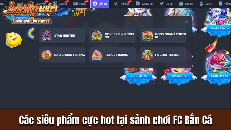 Các siêu phẩm cực hot tại sảnh chơi FC Bắn Cá