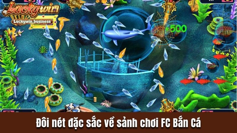 Đôi nét đặc sắc về sảnh chơi FC Bắn Cá
