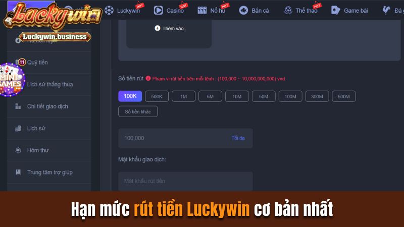 Hạn mức rút tiền Luckywin cơ bản nhất