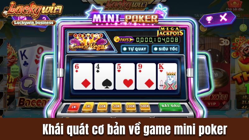 Khái quát cơ bản về game mini poker